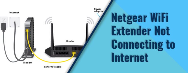 Netgear WiFi Extender Not Connecting to Internet? Quick Fix